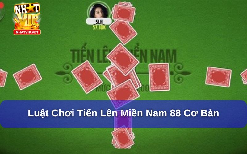 Luật chơi Tiến Lên Miền Nam 88