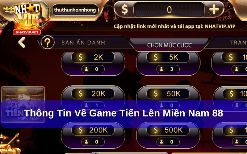 Giới thiệu về game Tiến Lên Miền Nam 88